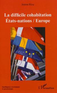 La difficile cohabitation Etats-nations, Europe