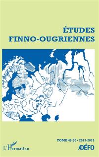 Etudes finno-ougriennes, n° 49-50
