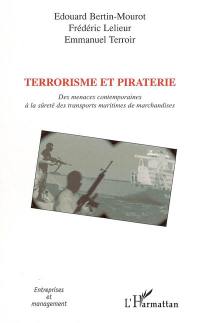 Terrorisme et piraterie : des menaces contemporaines à la sûreté des transports maritimes de marchandises