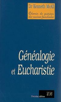 Généalogie et eucharistie : chemin de guérison des racines familiales