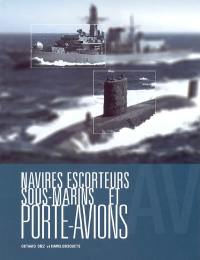 Navires escorteurs, sous-marins et porte-avions