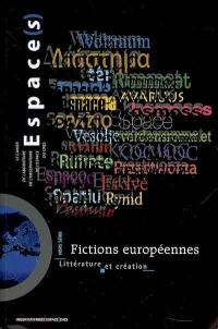 Espace(s), hors série. Fictions européennes : littérature et création