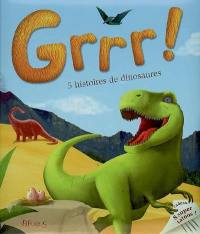 Grrr ! : 5 histoires de dinosaures