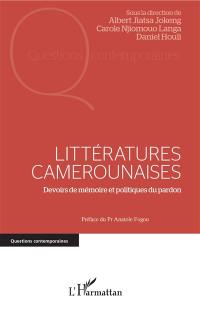 Littératures camerounaises : devoirs de mémoire et politiques du pardon