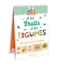 Les fruits et les légumes : 22 recettes pour les enfants