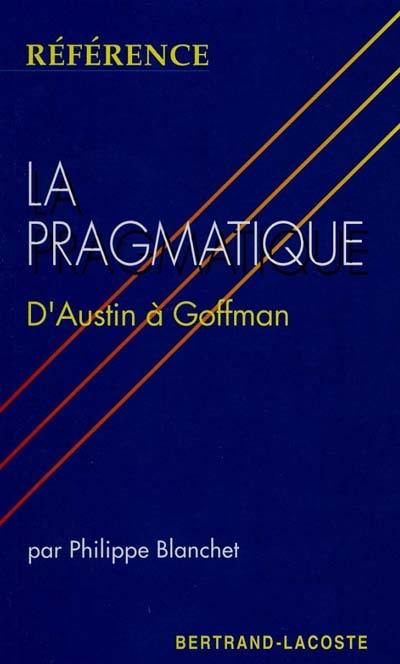 La pragmatique d'Austin à Goffman