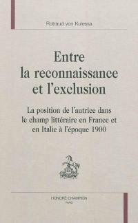 Entre la reconnaissance et l'exclusion : la position de l'autrice dans le champ littéraire en France et en Italie à l'époque 1900
