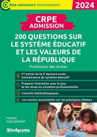 CRPE admission : 200 questions sur le système éducatif et les valeurs de la République : professeur des écoles, 2024
