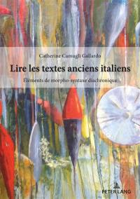 Lire les textes anciens italiens : éléments de morpho-syntaxe diachroniques
