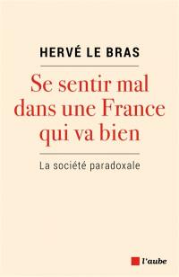 Se sentir mal dans une France qui va bien : la société paradoxale