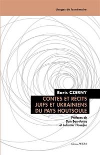 Contes et récits juifs et ukrainiens du pays houtsoule
