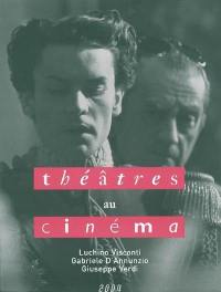 Théâtres au cinéma. Vol. 15. Luchino Visconti, Gabriele D'Annunzio, Giuseppe Verdi