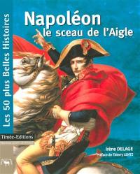 Napoléon, le sceau de l'aigle