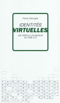 Identités virtuelles : les profils utilisateurs du web 2.0
