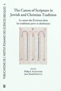 Le canon des Ecritures dans les traditions juive et chrétienne. The canon of Scripture in Jewish and Christian tradition