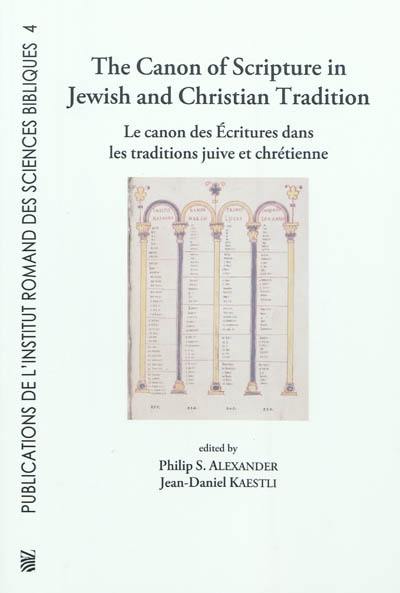 Le canon des Ecritures dans les traditions juive et chrétienne. The canon of Scripture in Jewish and Christian tradition