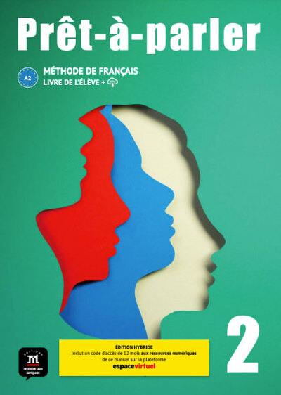 Prêt-à-parler 2, A2 : méthode de français, livre de l'élève + MP3 : édition hybride