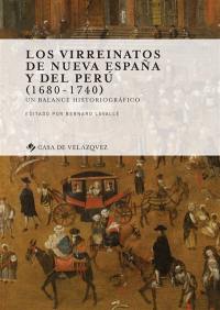 Los virreinatos de Nueva Espana y del Peru (1680-1740) : un balance historiografico