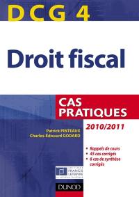 DCG 4, droit fiscal 2010-2011 : cas pratiques