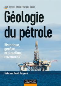 Géologie du pétrole : historique, genèse, exploration, ressources