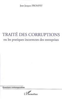 Traité des corruptions ou Les pratiques incorrectes des entreprises : essai