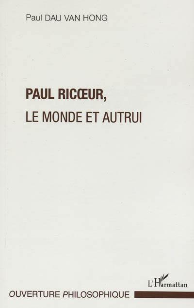 Paul Ricoeur, le monde et autrui