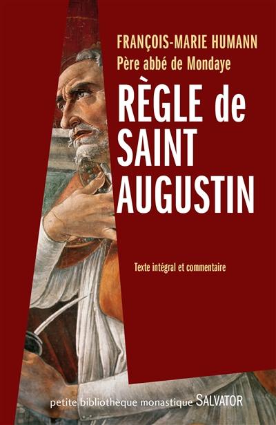 Règle de saint Augustin : texte intégral et commentaire