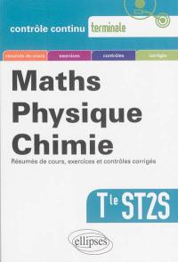 Maths, physique chimie terminale ST2S : résumés de cours, exercices et contrôles corrigés