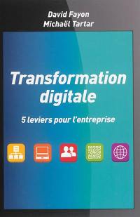 Transformation digitale : 5 leviers pour l'entreprise