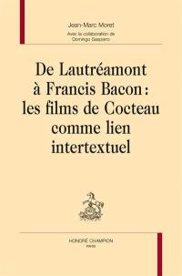 De Lautréamont à Francis Bacon : les films de Cocteau comme lien intertextuel