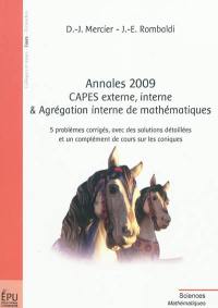 Annales 2009 Capes externe, interne & agrégation interne de mathématiques : 5 problèmes corrigés, avec des solutions détaillées et un complément de cours sur les coniques