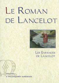 Le roman de Lancelot. Vol. 1. Les enfances de Lancelot