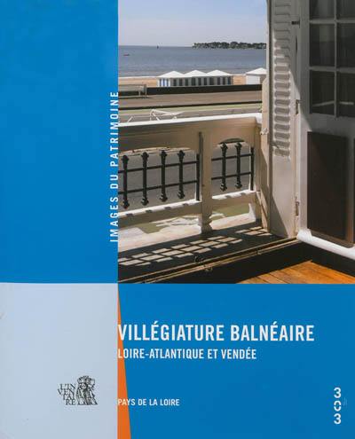 Villégiature balnéaire : Loire-Atlantique et Vendée, Pays de la Loire