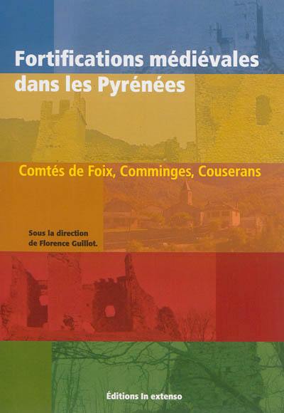Fortifications médiévales dans les Pyrénées : comtés de Foix, Comminges, Couserans