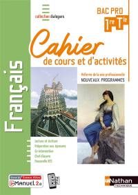 Français 1re, terminale bac pro : cahier de cours et d'activités : réforme de la voie professionnelle, nouveaux programmes