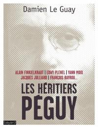 Les héritiers Péguy : Alain Finkielkraut, Edwy Plenel, Yann Moix, Jacques Julliard, François Bayrou...