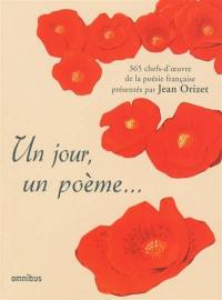Un jour, un poème... : 365 chefs-d'oeuvre de la poésie française