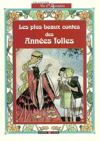 Les plus beaux contes des Années folles, 1920-1930