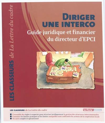 Diriger une interco : guide juridique et financier du directeur d'EPCI