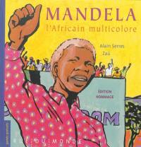 Mandela, l'Africain multicolore : édition hommage