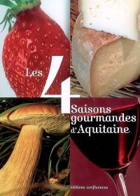 Les 4 saisons gourmandes d'Aquitaine