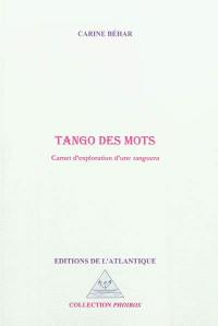 Tango des mots : carnet d'exploration d'une tanguera
