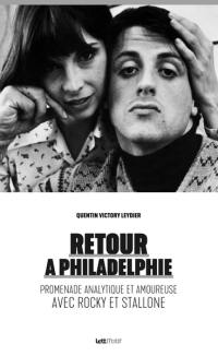 Retour à Philadelphie : promenade analytique et amoureuse avec Rocky et Stallone