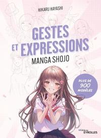 Gestes et expressions manga shojo : plus de 900 modèles