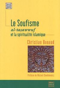 Le soufisme : al-tasawwuf et la spiritualité islamique