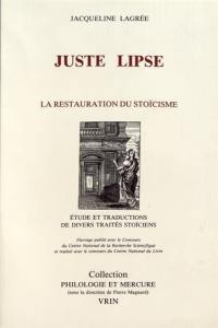 Juste Lipse et la restauration du stoïcisme : étude et traduction des traités stoïciens