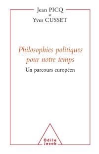 Philosophies politiques pour notre temps : un parcours européen