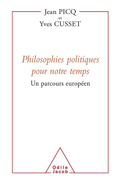Philosophies politiques pour notre temps : un parcours européen