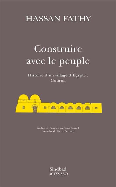 Construire avec le peuple : histoire d'un village d'Egypte : Gourna