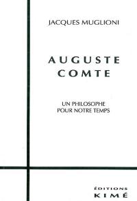 Auguste Comte : un philosophe pour notre temps